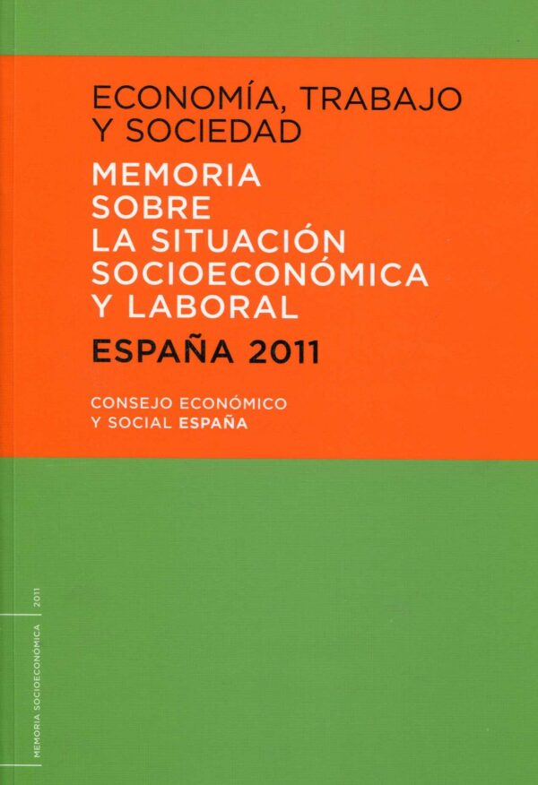 Economía, trabajo y sociedad. España 2011. Memoria sobre la situación socioeconómica y laboral