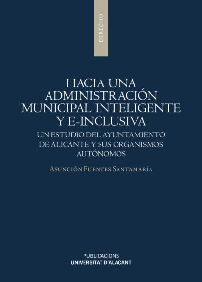 Hacia una administración municipal inteligente y e-inclusiva. Un estudio del Ayuntamiento de Alicante  y sus organismos autónomos
