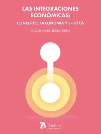 Integraciones económicas: concepto, taxonomía y efectos