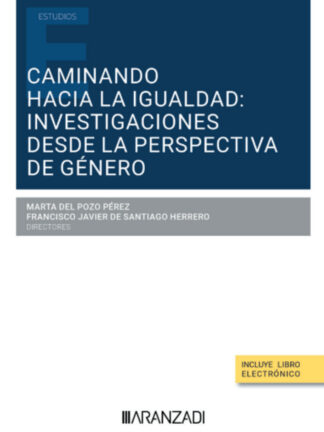Caminando hacia la igualdad: investigaciones desde la perspectiva de género