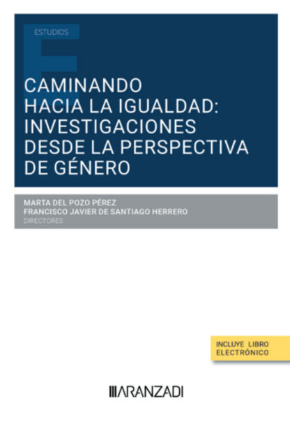 Caminando hacia la igualdad: investigaciones desde la perspectiva de género