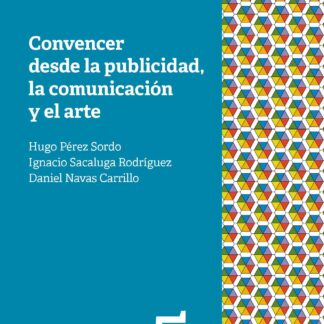 Convencer desde la publicidad, la comunicación y el arte
