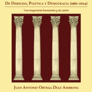 De derecho, politica y democracia (1962-2024) Una trayectoria humanista y de centro