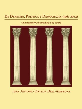 De derecho, politica y democracia (1962-2024) Una trayectoria humanista y de centro