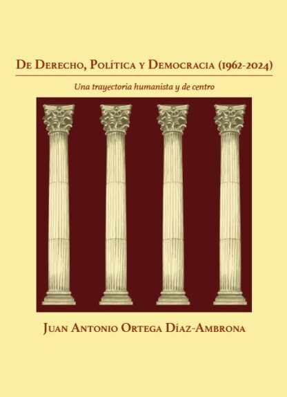 De derecho, politica y democracia (1962-2024) Una trayectoria humanista y de centro