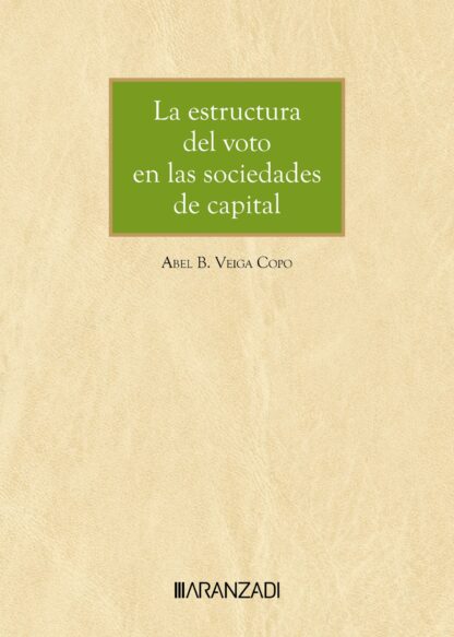 Estructura del voto en las sociedades de capital. Un enfoque legal y económico
