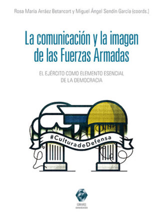 La  comunicación y la imagen de las Fuerzas Armadas. El ejército como elemento esencial de la democracia