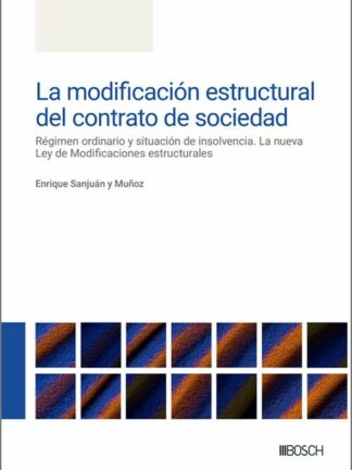 Modificación estructural del contrato de sociedad. Régimen ordinario y situación de insolvencia. La nueva Ley de Modificaciones Estructurales