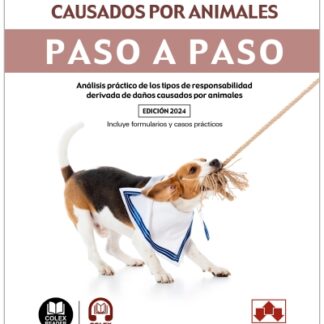 Responsabilidad derivada de los daños causados por animales. Paso a paso Análisis práctico de los tipos de responsabilidad derivada de daños causados por animales