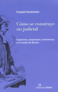 Cómo se construye un judicial / E. Kostenwein / 9789878949307