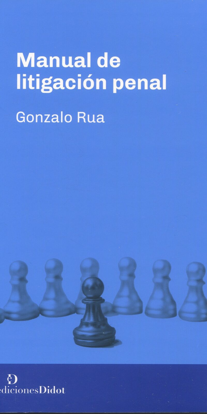 Manual de litigación penal / Gonzalo Rua /9789878949321