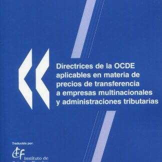Directrices de la OCDE aplicables en materia de precios de transferencia a empresas multinacionales y administraciones tributarias. Enero 2022