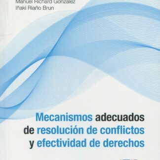 Mecanismos adecuados de resolución de conflictos y efectividad de derechos