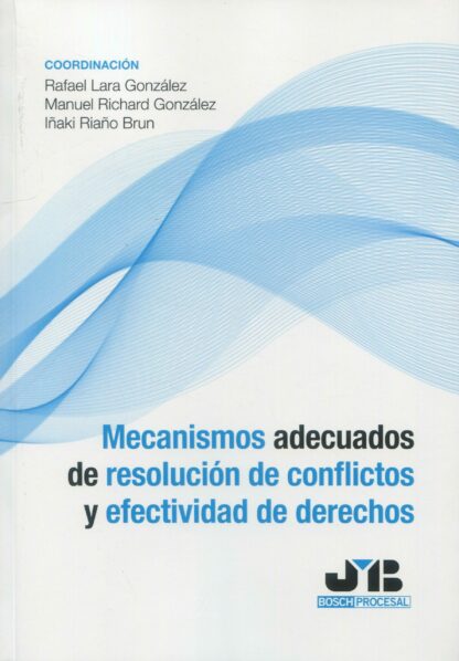 Mecanismos adecuados de resolución de conflictos y efectividad de derechos