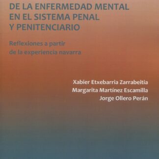 Abordaje resocializador de la infermedad mental en el sistema penal y penitenciario. Reflexiones a partir de la experiencia navarra
