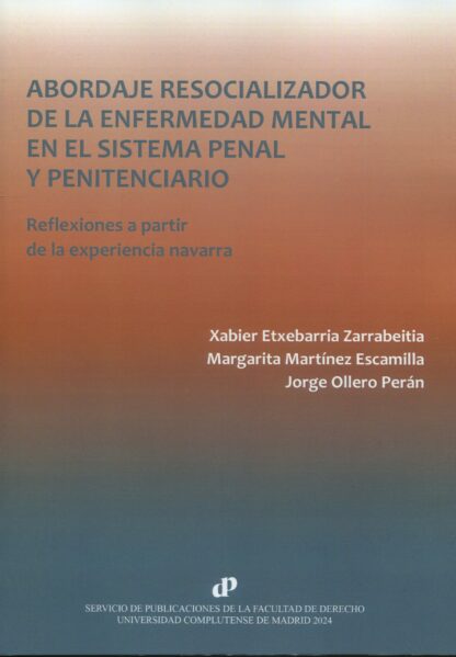 Abordaje resocializador de la infermedad mental en el sistema penal y penitenciario. Reflexiones a partir de la experiencia navarra