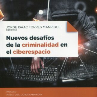 Nuevos desafíos de la criminalidad en el ciberespacio