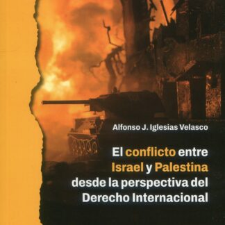 Conflicto entre Israel y Palestina desde la perspectiva del derecho internacional