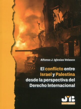Conflicto entre Israel y Palestina desde la perspectiva del derecho internacional