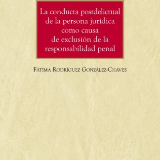 La Conducta postdelictual de la persona jurídica como causa de exclusión de la responsabilidad penal