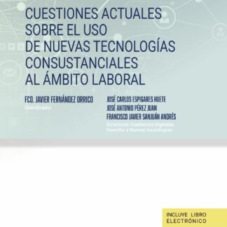 Cuestiones actuales sobre el uso de nuevas tecnologías consustanciales al ámbito laboral