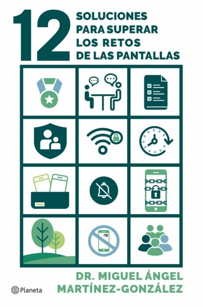 12 soluciones para superar los retos de las pantallas. Cómo prevenir adicciones, el consumo de pornografía y problemas de salud mental en tus hijos