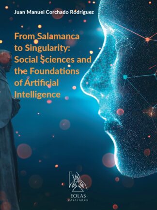 From Salamanca to Singularity: Social Sciences and the Foundations of Artificial Intelligence