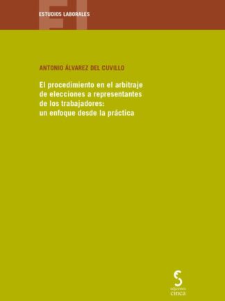 Procedimiento en el arbitraje de elecciones a representantes de los trabajadores: un enfoque desde la práctica