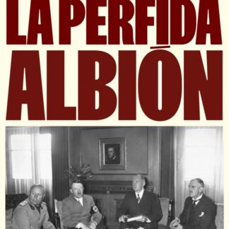 La pérfida albión El contradictorio papel británico en la guerra civil española