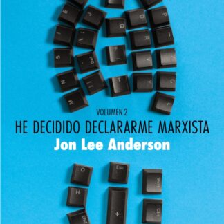 He decidido declararme marxista (volumen 2) Algunos perfiles. El hombre y la naturaleza