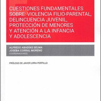 Cuestiones fundamentales sobre: Violencia filio-parental, delincuencia juvenil, protección de menores y atención a la infancia y adolescencia