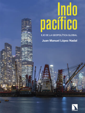Indopacífico. Eje de la geopolítica global