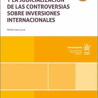 La Unión Europea y la judicialización de las controversias sobre inversiones internacionales