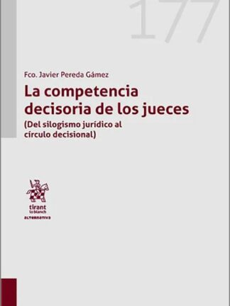 Competencia decisoria de los jueces. (Del silogismo jurídico al círculo decisional)