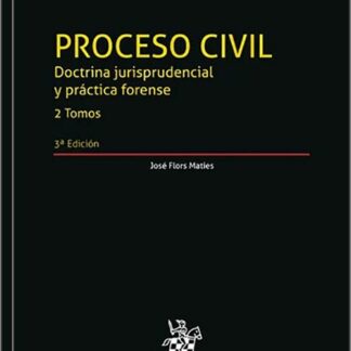 Proceso Civil. Doctrina jurisprudencial y práctica forense. 2 tomos