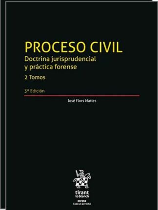 Proceso Civil. Doctrina jurisprudencial y práctica forense. 2 tomos