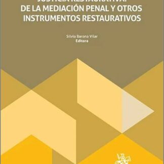 Diálogos sobre justicia restaurativa. De la mediación penal y otros instrumentos restaurativos