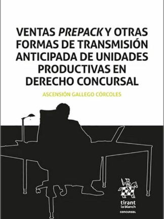 Ventas prepack y otras formas de transmisión anticipada de unidades productivas en Derecho Concursal
