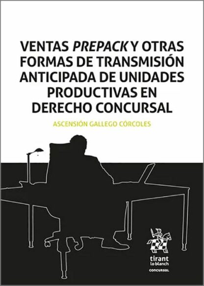 Ventas prepack y otras formas de transmisión anticipada de unidades productivas en Derecho Concursal