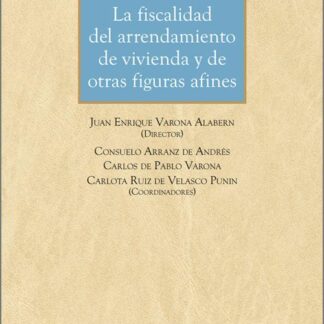 La fiscalidad del arrendamiento de vivienda y de otras figuras afines