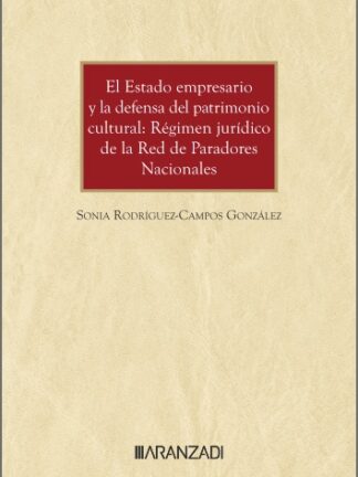 Estado empresario y la defensa del patrimonio cultural: Régimen jurídico de la Red de Paradores Nacionales
