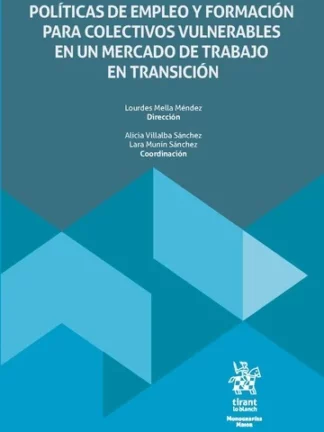 Políticas de empleo y formación para colectivos vulnerables en un mercado de trabajo en transición