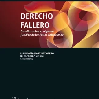 Derecho Fallero. Estudios sobre el régimen jurídico de las Fallas Valencianas