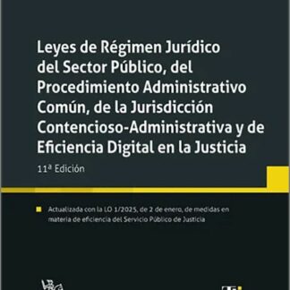 Leyes de Régimen Jurídico del Sector Público, del Procedimiento Administrativo Común, de la Jurisdicción Contencioso-Administrativa y de Eficiencia Digital en la Justicia
