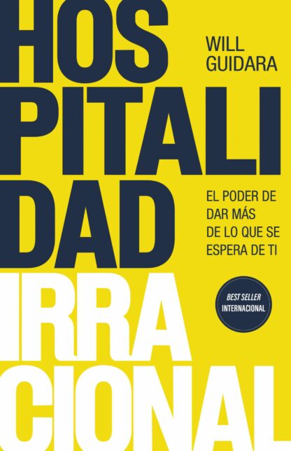 Hospitalidad irracional. El poder de dar más de lo que se espera de ti