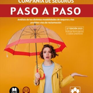 Reclamaciones ante compañía de seguros. Paso a paso 2025 Análisis de las distintas modalidades de seguros y las posibles vías de reclamación