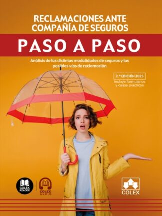 Reclamaciones ante compañía de seguros. Paso a paso 2025 Análisis de las distintas modalidades de seguros y las posibles vías de reclamación
