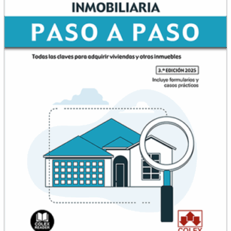 Compraventa inmobiliaria. Paso a paso 2025. Todas las claves para adquirir viviendas y otros inmuebles