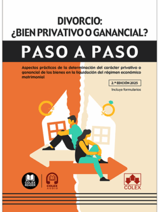 Divorcio ¿bien privativo o ganancial? Paso a paso 2025. Aspectos prácticos de la determinación del carácter privativo o ganancial de los bienes en la liquidación del régimen económico matrimonial