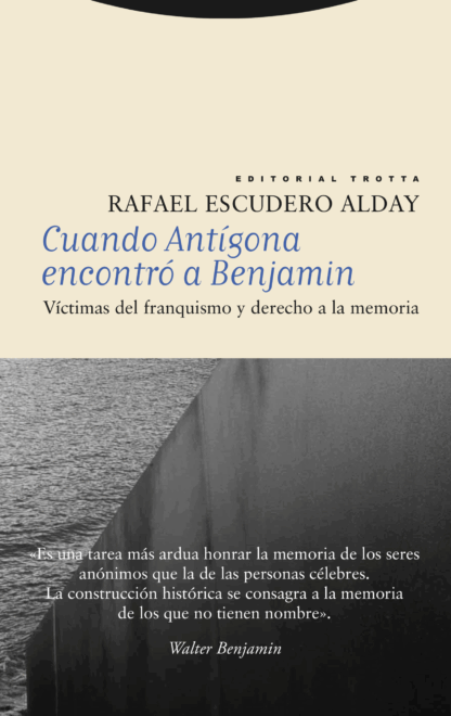 Cuando Antígona encontró a Benjamin. Víctimas del Franquismo y Derecho a la Memoria